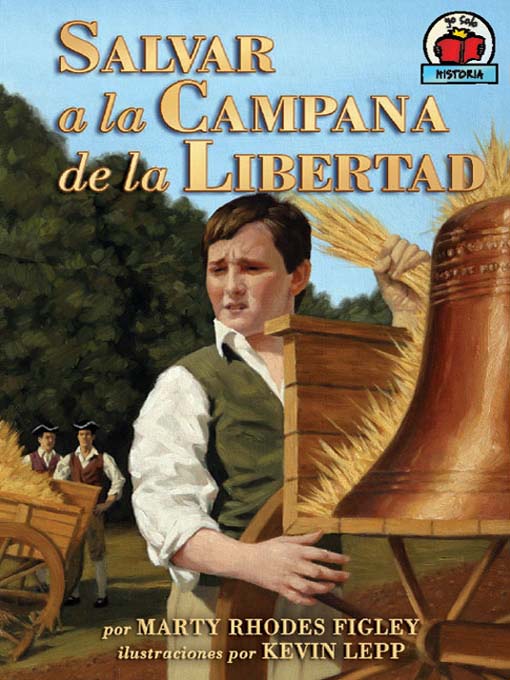 Title details for Salvar a la Campana de la Libertad (Saving the Liberty Bell) by Marty Rhodes Figley - Available